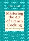 Mastering the Art of French Cooking by Julia Child