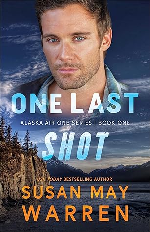 One Last Shot (Alaska Air One Rescue, #1)