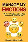 Manage My Emotions by Kenneth J. Martz