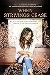 When Strivings Cease by Ruth Chou Simons