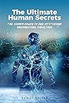 The Ultimate Human Secrets - The Hidden Power in our Mysterio... by Ramzi Najjar