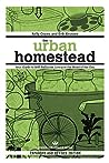 The Urban Homestead by Kelly Coyne